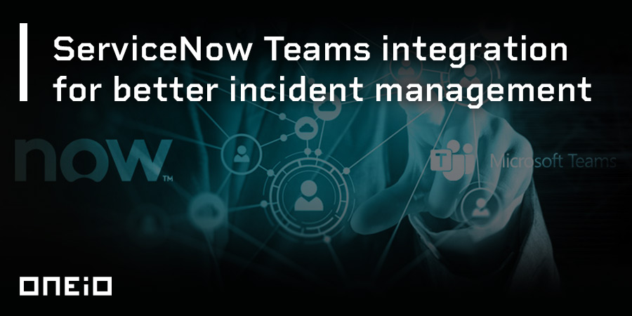 Servicenow Teams Integration For Better Incident Management